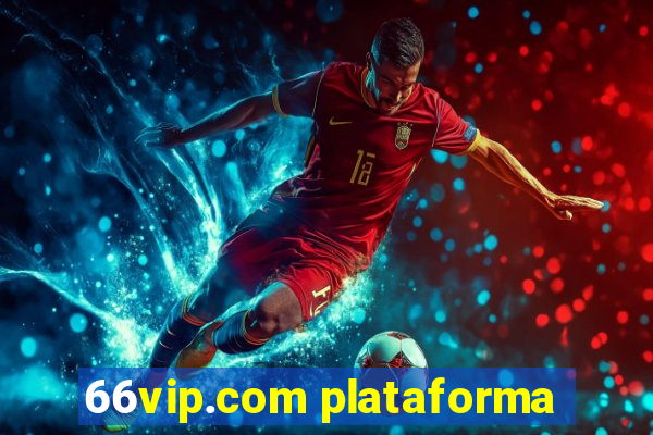 66vip.com plataforma